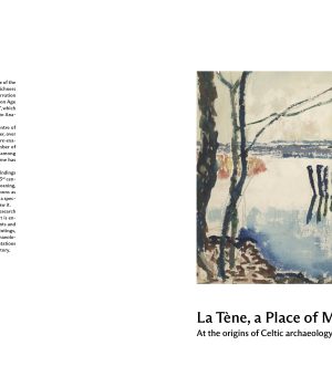 La Tène, a Place of Memory.  At the origins of Celtic archaeology